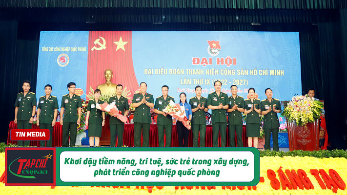 MEDIA - Khơi dậy tiềm năng, trí tuệ, sức trẻ trong xây dựng, phát triển công nghiệp quốc phòng