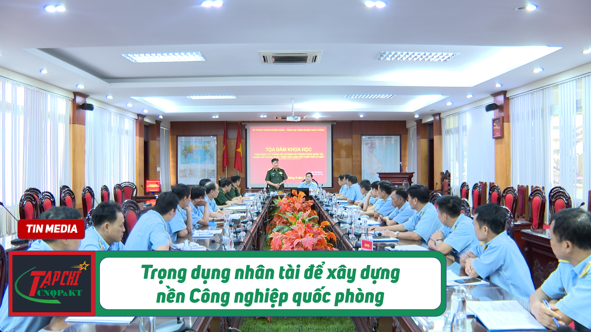 MEDIA - Trọng dụng nhân tài để xây dựng nền Công nghiệp quốc phòng
