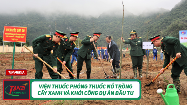 MEDIA - Viện Thuốc phóng Thuốc nổ trồng cây xanh và khởi công dự án đầu tư