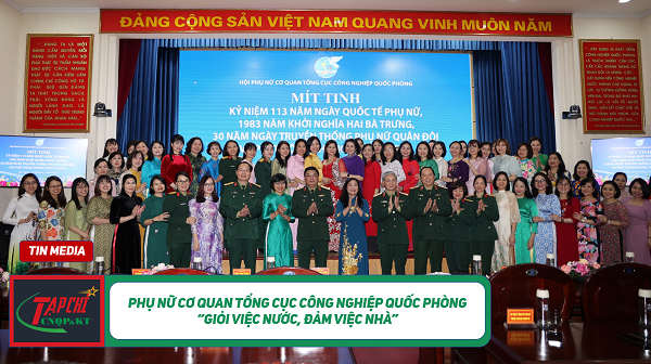 MEDIA - Phụ nữ cơ quan Tổng cục CNQP “Giỏi việc nước, đảm việc nhà”