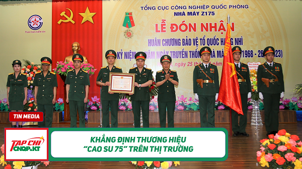 MEDIA - Khẳng định thương hiệu “Cao su 75” trên thị trường